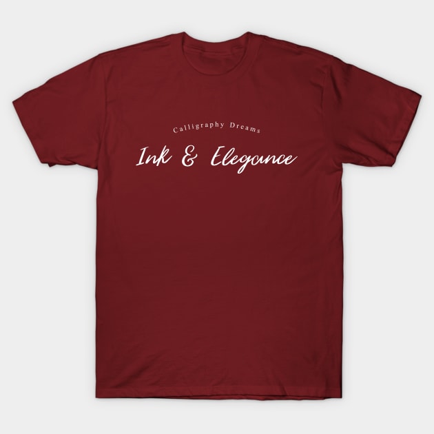 Ink & Elegance, Calligraphy Dreams Calligraphy T-Shirt by VOIX Designs